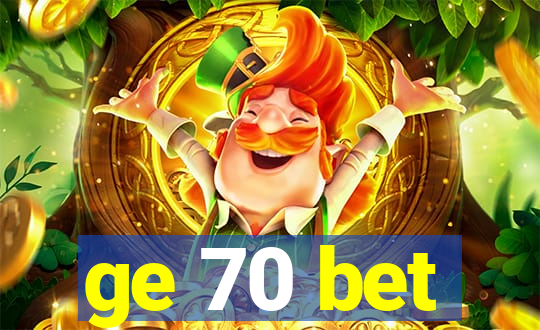 ge 70 bet